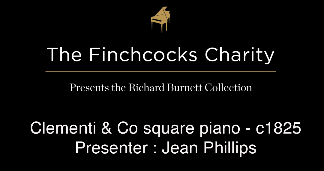 Clementi & Co square piano - c1825 Presenter : Jean Phillips