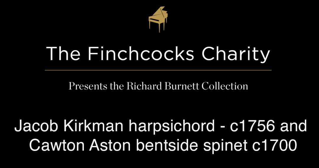 Jacob Kirkman harpsichord - c1756 & Cawton Aston bentside spinet c1700